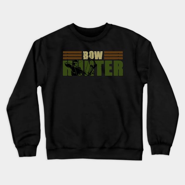 Bow Hunter For A Bowhunting Hunting Season Lover Crewneck Sweatshirt by sBag-Designs